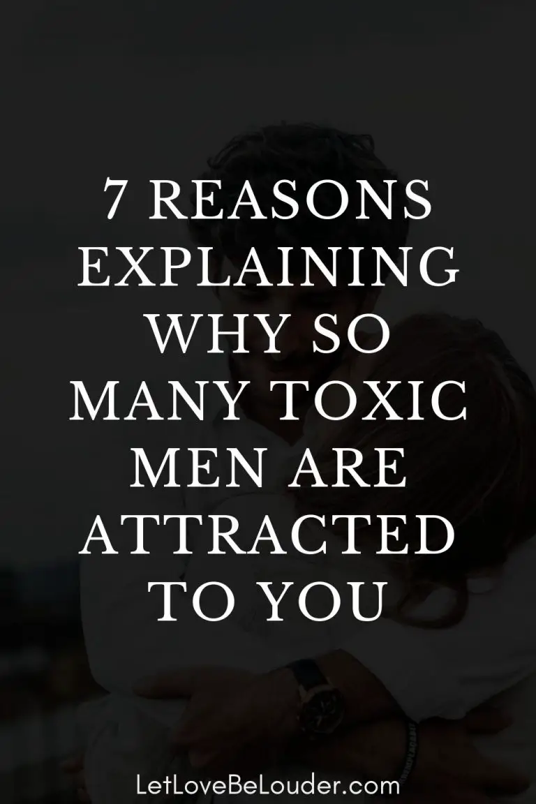 7 REASONS EXPLAINING WHY SO MANY TOXIC MEN ARE ATTRACTED TO YOU Let